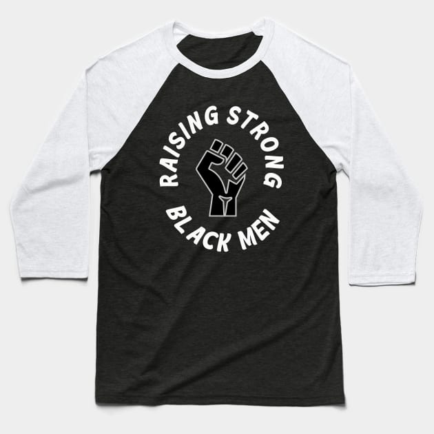 Black Lives Matter Raising Strong Black Men Gift Baseball T-Shirt by ExprezzDesigns